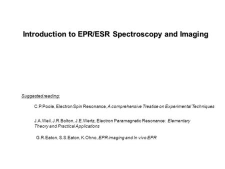 G.R.Eaton, S.S.Eaton, K.Ohno, EPR imaging and In vivo EPR