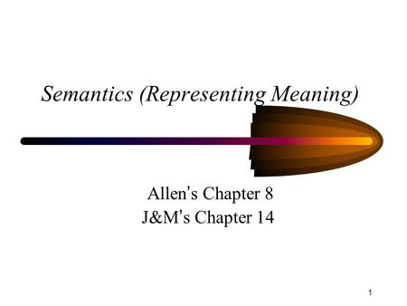Semantics (Representing Meaning)