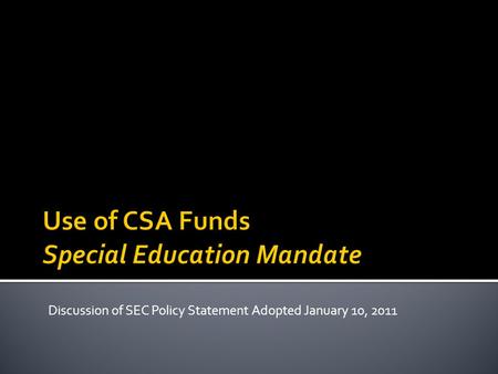 Discussion of SEC Policy Statement Adopted January 10, 2011.