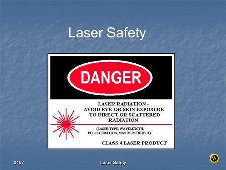 Laser Safety 0107 Laser Safety.