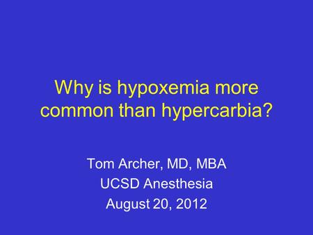 Why is hypoxemia more common than hypercarbia?