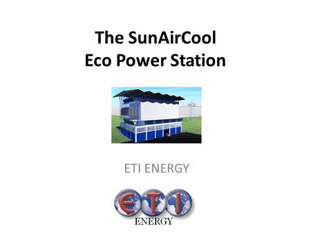 The SunAirCool Eco Power Station
