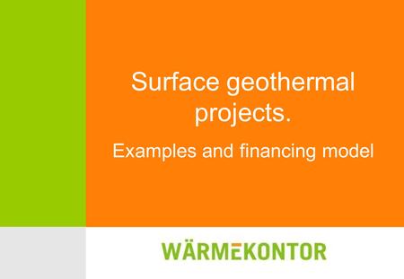 Surface geothermal projects. Examples and financing model.