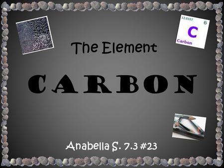The Element Carbon Anabella S. 7.3 #23.