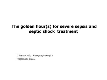 The golden hour(s) for severe sepsis and septic shock treatment