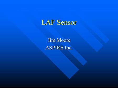 LAF Sensor Jim Moore ASPIRE Inc..
