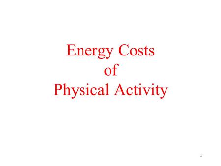 Energy Costs of Physical Activity