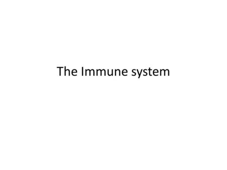 The Immune system.