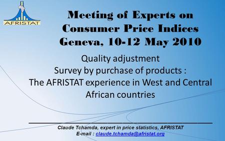 Quality adjustment Survey by purchase of products : The AFRISTAT experience in West and Central African countries _____________________________________.