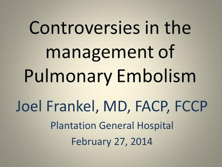 Controversies in the management of Pulmonary Embolism