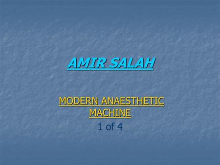 AMIR SALAH MODERN ANAESTHETIC MACHINE MODERN ANAESTHETIC MACHINE 1 of 4.