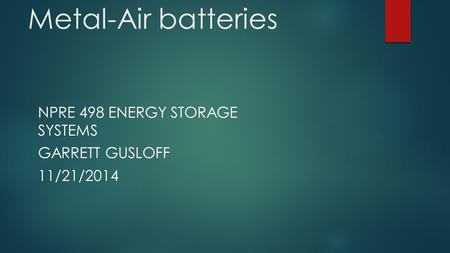 NPRE 498 Energy Storage Systems Garrett Gusloff 11/21/2014