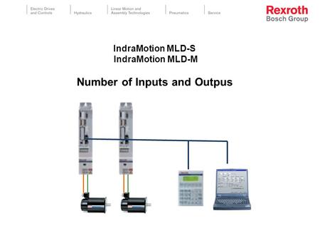 IndraMotion MLD-S IndraMotion MLD-M Number of Inputs and Outpus.