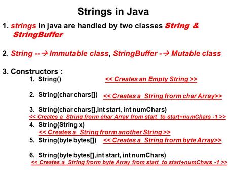 Strings in Java 1. strings in java are handled by two classes String &