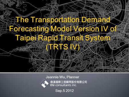 Jeannie Wu, Planner Sep.5 2012.  Background  Model Review  Model Function  Model Structure  Transportation System  Model Interface  Model Output.