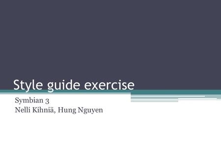 Style guide exercise Symbian 3 Nelli Kihniä, Hung Nguyen.
