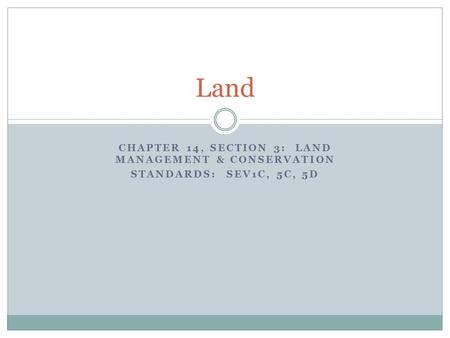 Chapter 14, Section 3: Land Management & Conservation