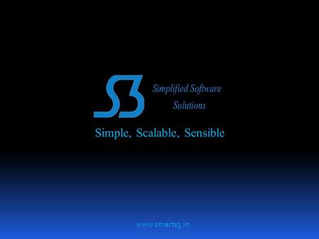 Simple, Scalable, Sensible  Simplified Software Solutions (India) Company Profile