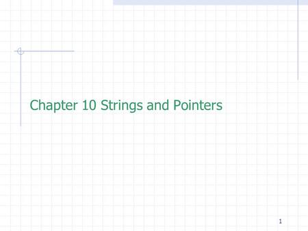 1 Chapter 10 Strings and Pointers. 2 Introduction  String Constant  Example: printf(“Hello”); “Hello” : a string constant oA string constant is a series.