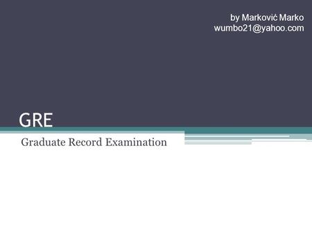GRE Graduate Record Examination by Marković Marko