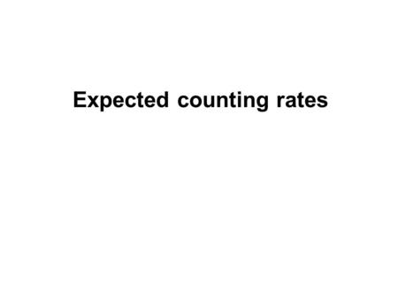 Expected counting rates. FRS experimental setup Total load is limited by SC1 and MUSIC1.