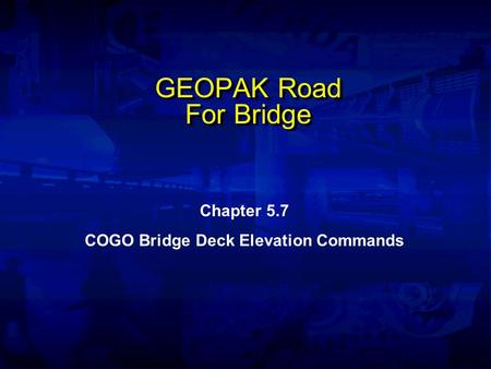 GEOPAK Road For Bridge Chapter 5.7 COGO Bridge Deck Elevation Commands.