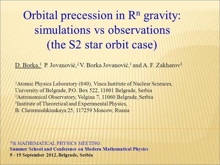 7th MATHEMATICAL PHYSICS MEETING: Summer School and Conference on Modern Mathematical Physics 9 - 19 September 2012, Belgrade, Serbia Orbital precession.