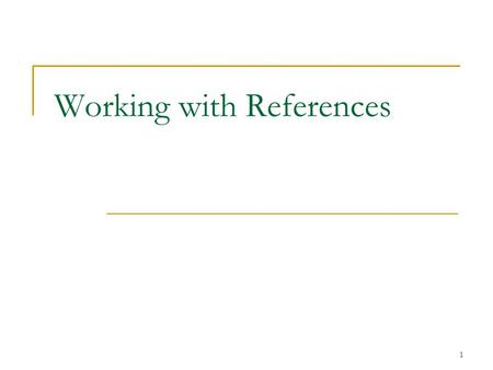 1 Working with References. 2 References Every object variable is a reference to an object Also true when an object is passed as an argument When the object.