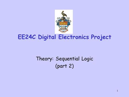 1 EE24C Digital Electronics Project Theory: Sequential Logic (part 2)