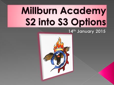 In Millburn Academy we aim to…  ‘develop skilful, resourceful, resilient, flexible and independent learners who are well prepared to contribute to.