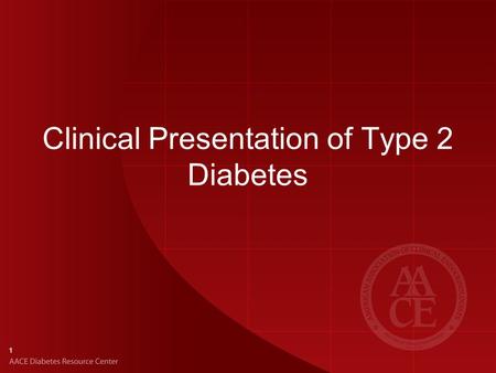 Clinical Presentation of Type 2 Diabetes 1. Risk Factors for Prediabetes and Type 2 Diabetes Family history of diabetes mellitus Cardiovascular disease.