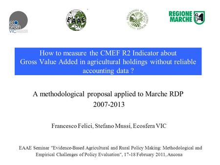 How to measure the CMEF R2 Indicator about Gross Value Added in agricultural holdings without reliable accounting data ? A methodological proposal applied.