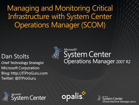 Dan Stolts Chief Technology Strategist Microsoft Corporation Blog:  Managing and Monitoring Critical Infrastructure.