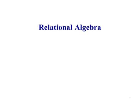 1 Relational Algebra. Motivation Write a Java program Translate it into a program in assembly language Execute the assembly language program As a rough.