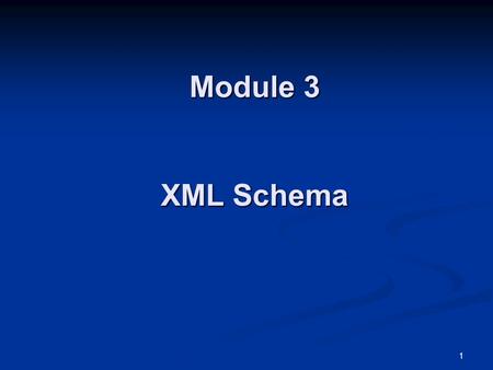 Module 3 XML Schema.