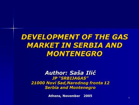 DEVELOPMENT OF THE GAS MARKET IN SERBIA AND MONTENEGRO