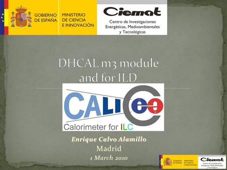 Enrique Calvo Alamillo Madrid 1 March 2010. Index: 1.Proposal for a DHCAL m3 module. 2.Numerical simulations for a m3 module. 3.Extrapolation of the m3.