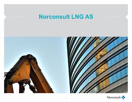 Norconsult LNG AS 1. 2 Norconsult LNG was established in 2006 for the purpose of promoting services for development of gas infrastructure. Owner structure: