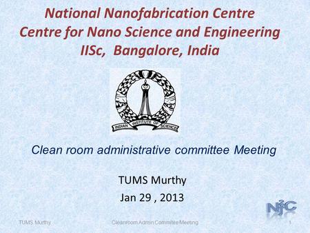 Clean room administrative committee Meeting TUMS Murthy Jan 29 , 2013