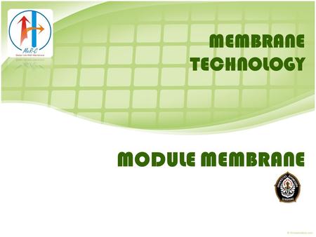 MEMBRANE TECHNOLOGY MODULE MEMBRANE.