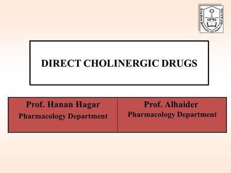 DIRECT CHOLINERGIC DRUGS Pharmacology Department
