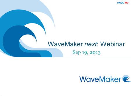 WaveMaker next: Webinar Sep 19, 2013 1. Agenda Introduction What’s new in WaveMaker 6.6 Introducing WaveMaker Cloud Demo: WaveMaker Cloud WaveMaker Roadmap.