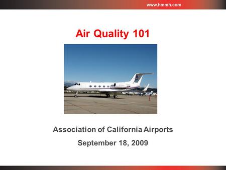 Air Quality 101 Association of California Airports September 18, 2009.