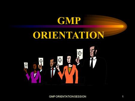 GMP ORIENTATION SESSION