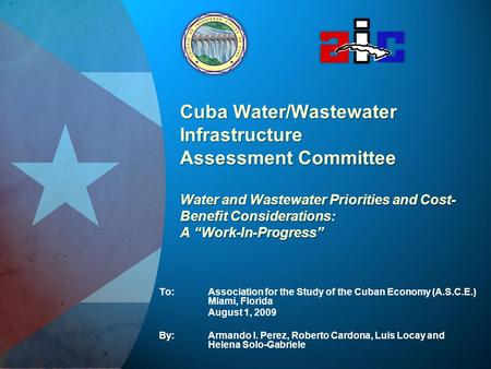 Cuba Water/Wastewater Infrastructure Assessment Committee Water and Wastewater Priorities and Cost-Benefit Considerations: A “Work-In-Progress” To:	Association.