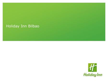 Holiday Inn Bilbao. 2 Bilbao  Located in Northern Spain, Bilbao is the core city of a metropolitan area with more than one million inhabitants  Excellent.
