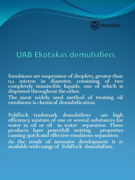 Emulsions are suspension of droplets, greater than 0,1 micron in diameter, consisting of two completely immiscible liquids, one of which is dispersed throughout.