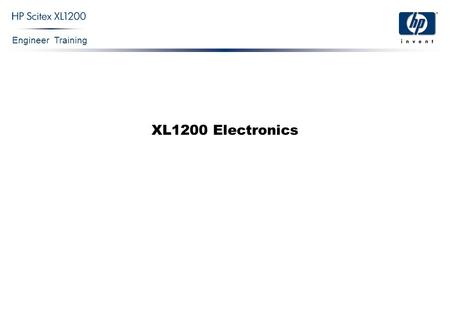 Engineer Training XL1200 Electronics. Engineer Training XL1200 Electronics Confidential 2 XL1200 Electronics The XL Jet Electronic System consists of.