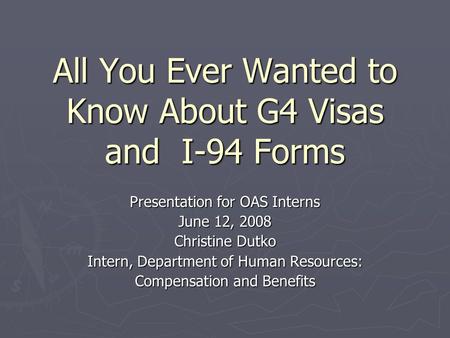 All You Ever Wanted to Know About G4 Visas and I-94 Forms