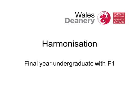 Harmonisation Final year undergraduate with F1. BBC 3 Junior doctors: your life in their hands “Watching the pressure that the junior docs are under makes.